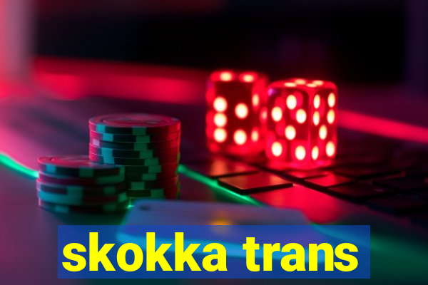 skokka trans